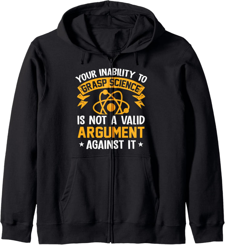 Your Inability To Grasp Science Is Not A Valid Argument Kapuzenjacke