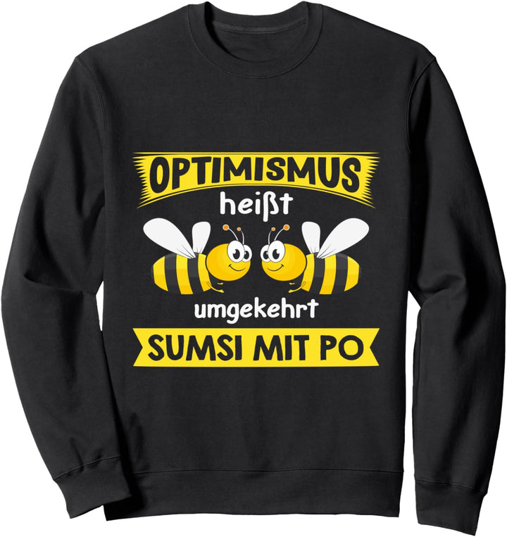 Sumsi mit Po Optimismus - Lustiges Honig Bienen Imker Spruch Sweatshirt