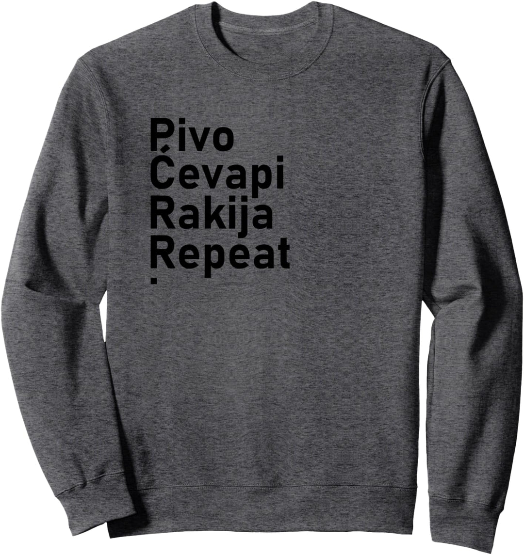 Pivo Cevapi Rakija Repeat Jugo Yugo Balkan Humor Sweatshirt