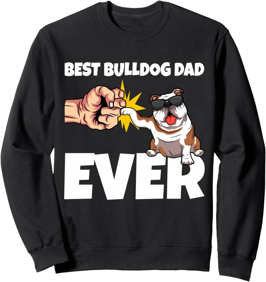 Best Bulldog Dad Ever Englische Bulldogge Papa Vatertag Sweatshirt