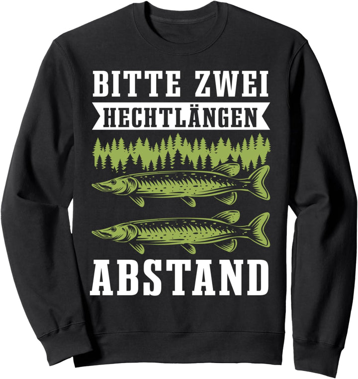 Bitte zwei Hechtlängen Abstand Hecht Mann Carp Fishing Sweatshirt