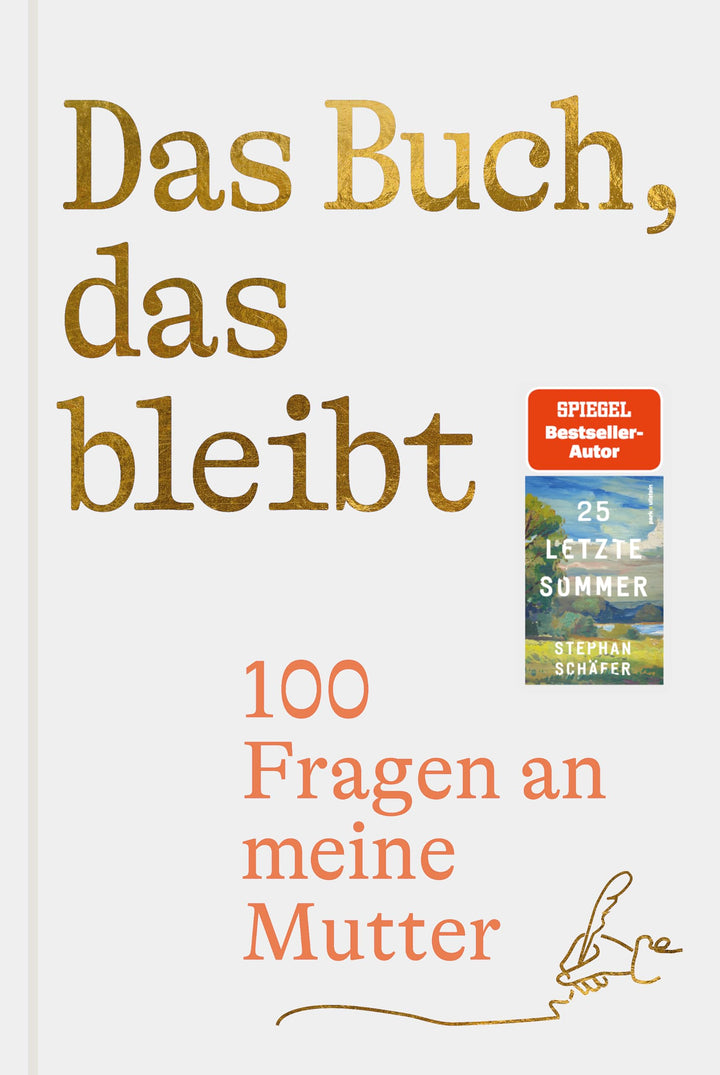 Das Buch, das bleibt: 100 Fragen an meine Mutter | Vom Autor des SPIEGEL-Bestsellers 25 letzte Somme