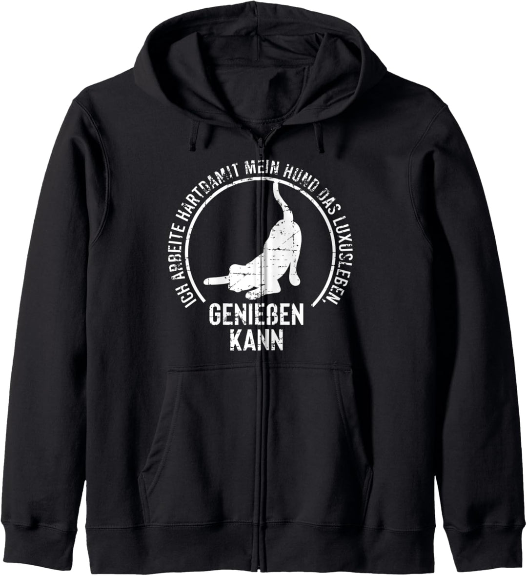 Ich arbeite hart, damit mein Hund Luxusleben geniessen kann Kapuzenjacke