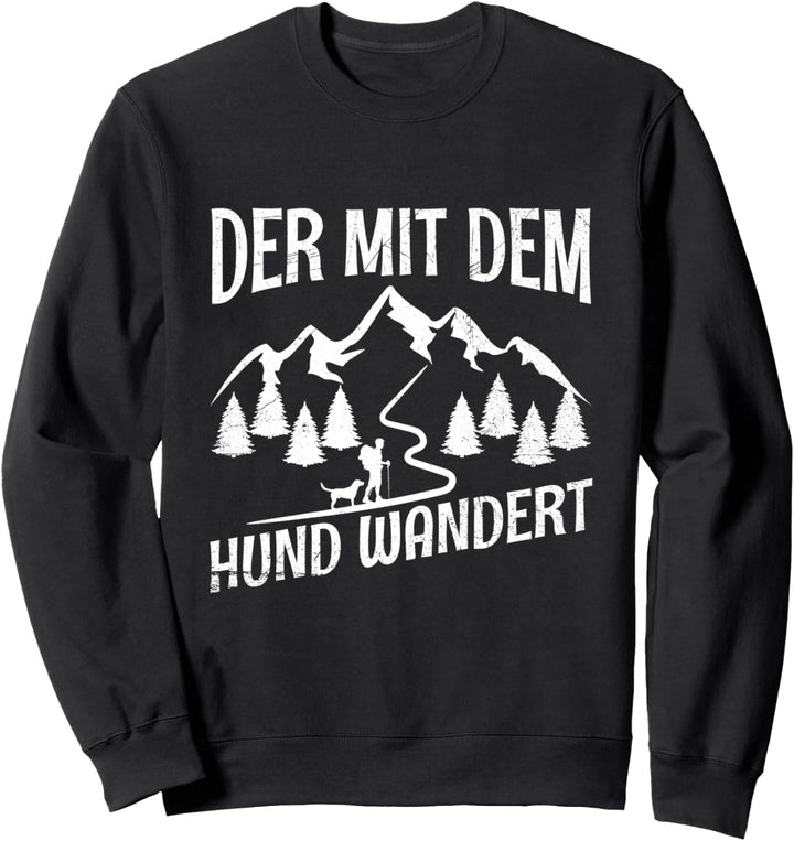Der Mit Dem Hund Wandert Berge Bergsteiger Hundebesitzer Sweatshirt