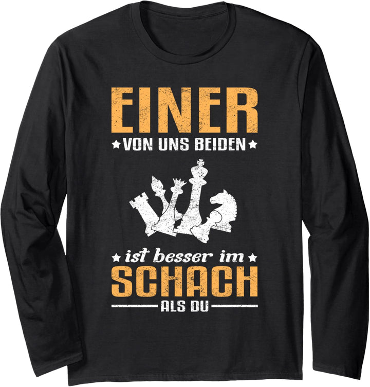 Einer von uns beiden ist besser im Schach als Du! Langarmshirt