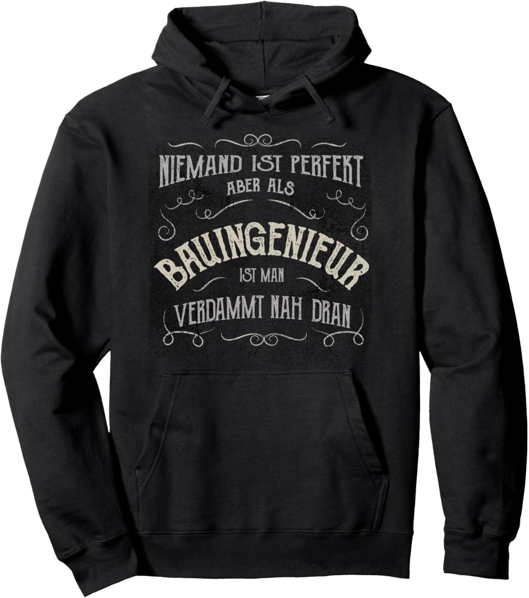 Lustiger Spruch - Beruf Geschenk Bauingenieur Pullover Hoodie