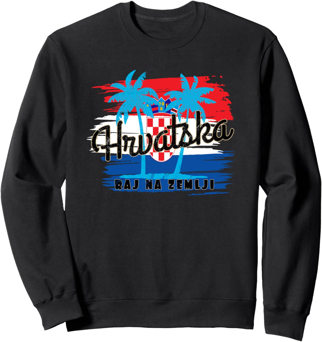 Raj na zemlji Hrvatska Kroatien Sweatshirt