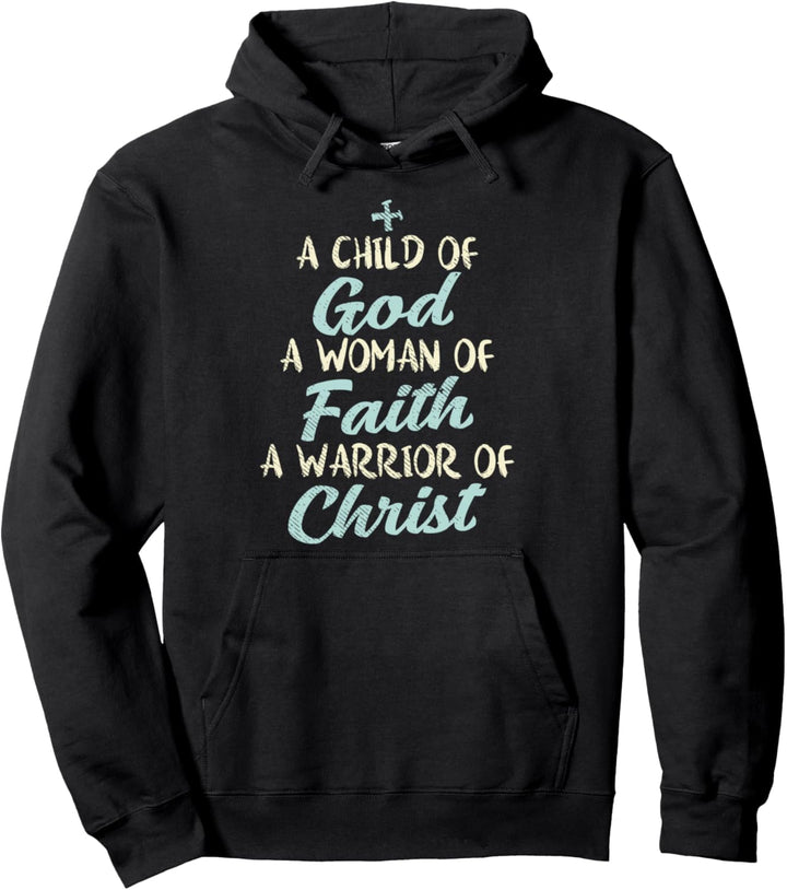 Child God Woman Faith Warrior Christ Jesus Christian Gift Pullover Hoodie