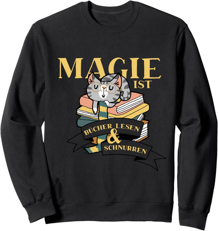 Magie ist Bücher lesen und Schnurren süsses Katzen Sweatshirt