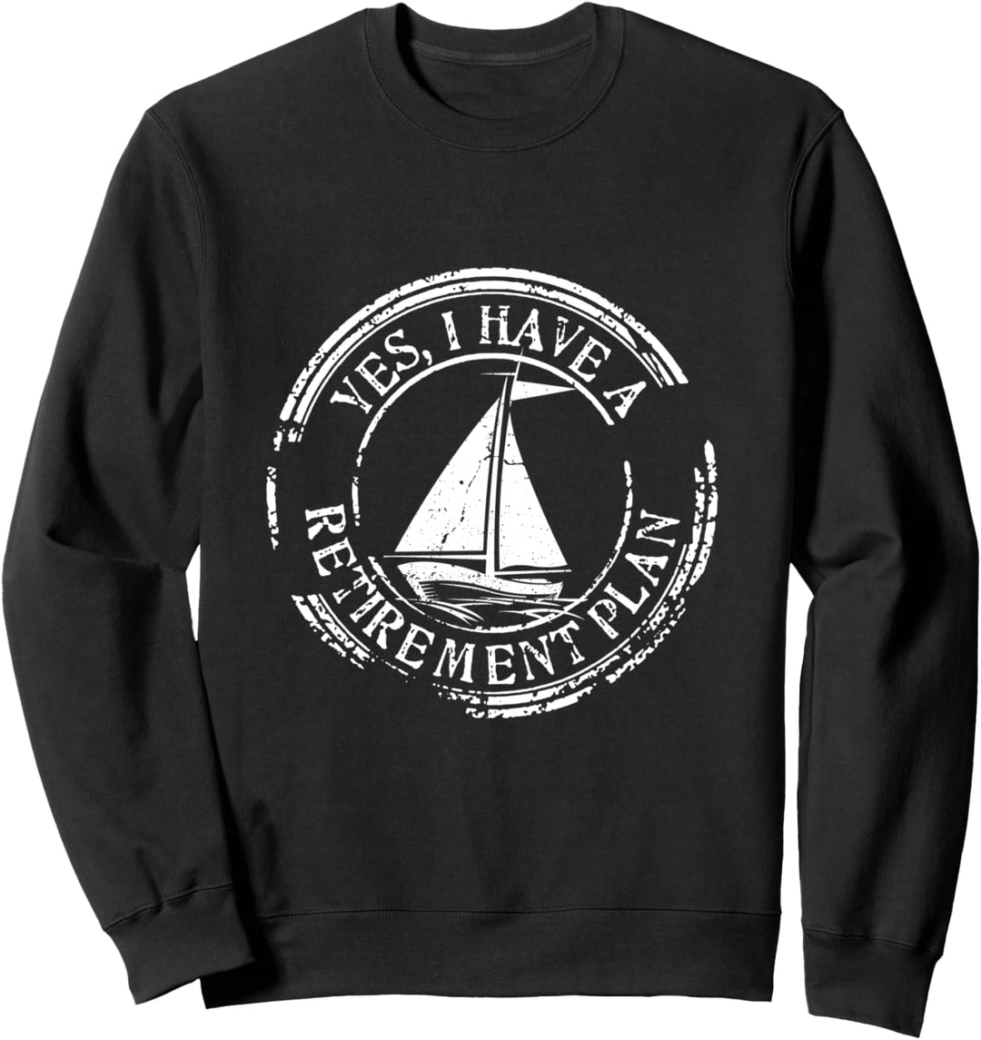 Ja, ich habe einen Pensionsplan Segeln Sweatshirt