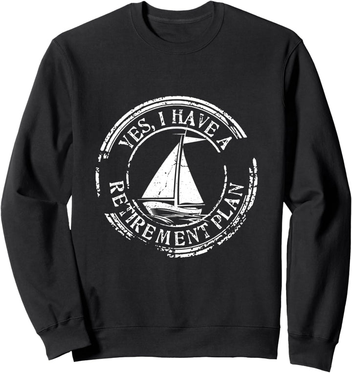 Ja, ich habe einen Pensionsplan Segeln Sweatshirt