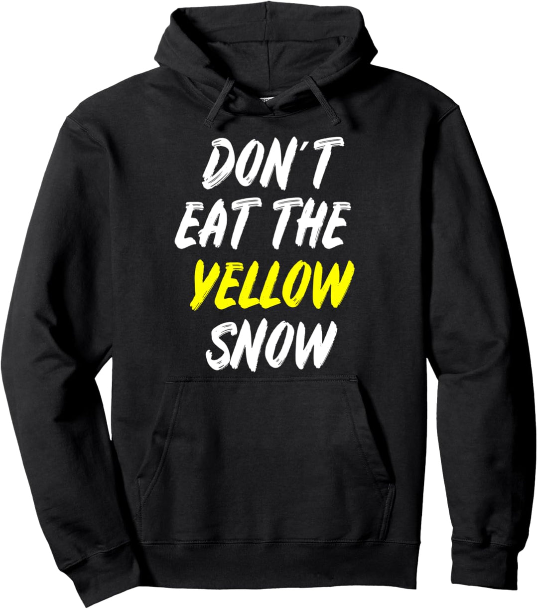 Dont eat the yellow Snow Lustiges Apres Ski Skifahrer Pullover Hoodie