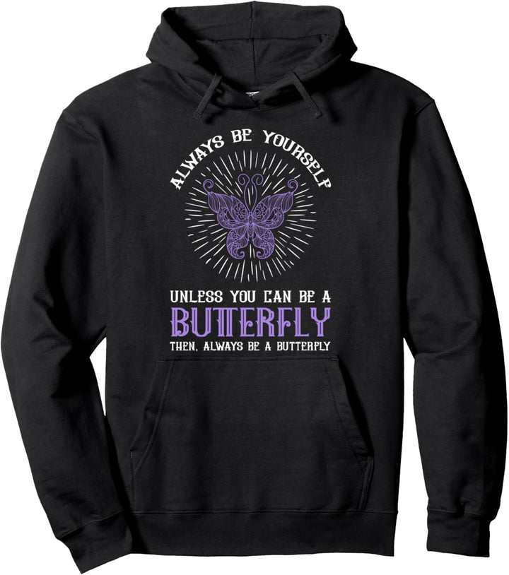 Sei du selbst, es sei denn, du kannst ein Schmetterling sein Pullover Hoodie