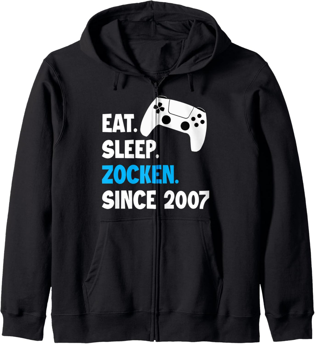 Gamer Tshirt Zocker Spruch Game Eat Sleep Zocken Since 2007 Kapuzenjacke