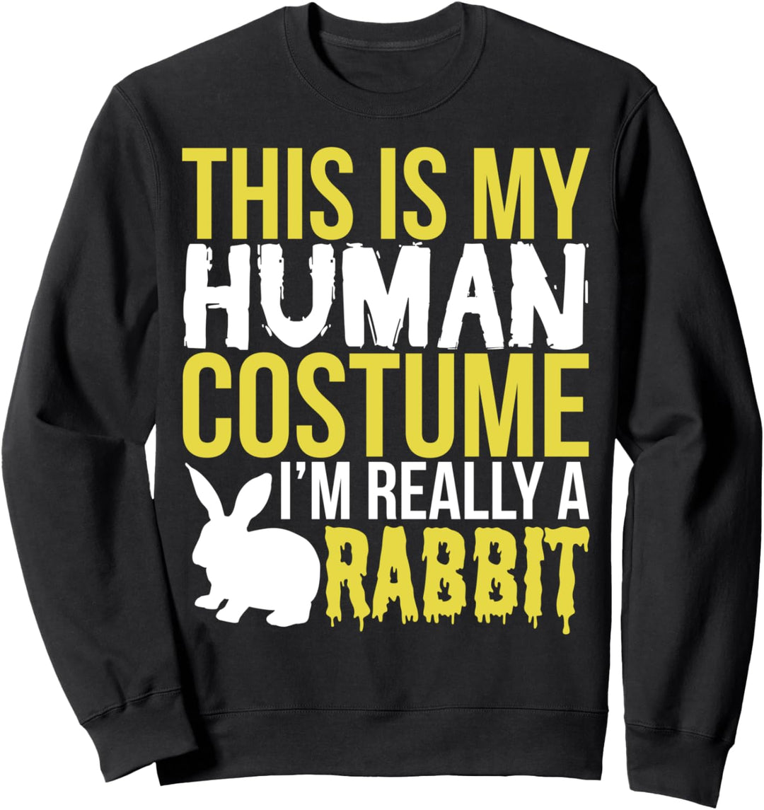 This Is My Human Costume Really A Rabbit - Halloween Funny Sweatshirt