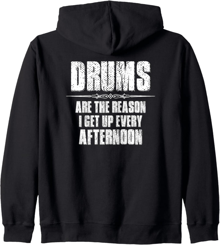 Drummer Gifts - Drums The Reason I Get Up Every Afternoon Kapuzenjacke