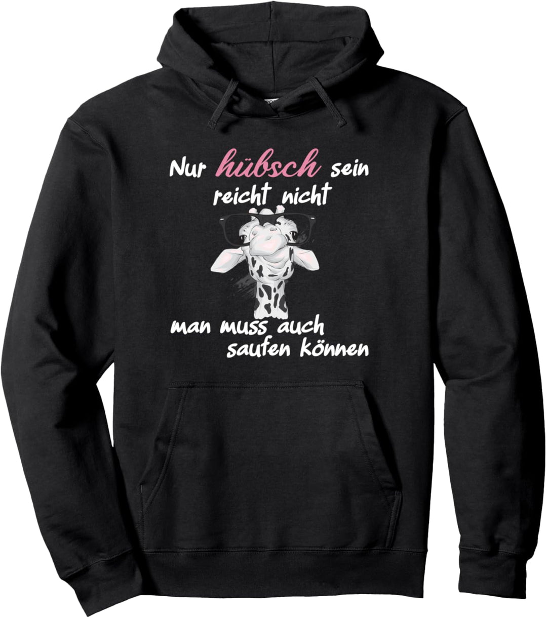 Nur hübsch sein reicht nicht, Frauen Party Pullover Hoodie