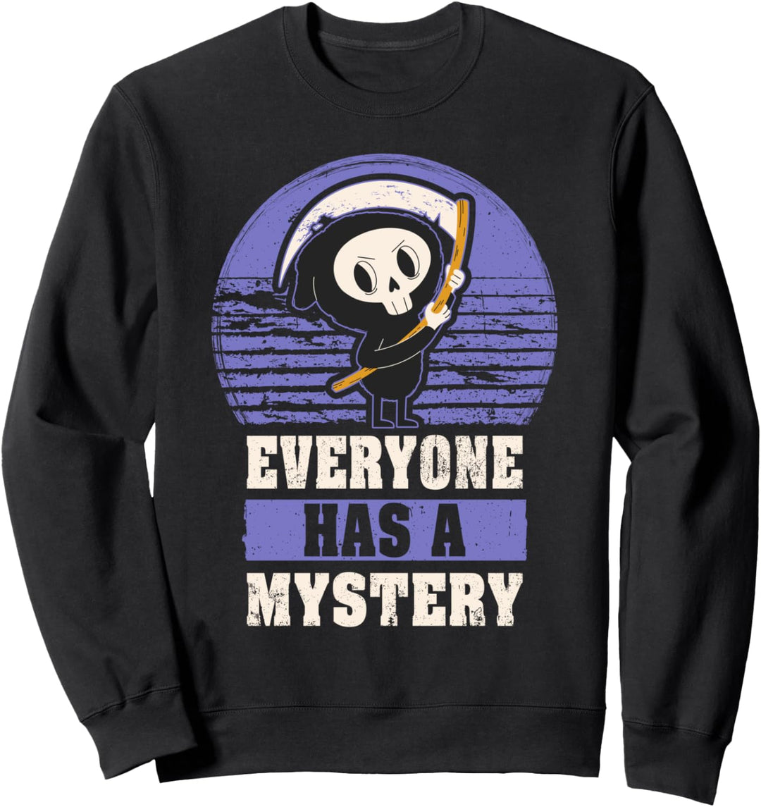 Halloween, Funny Reaper Death, everyone has a mystery Sweatshirt