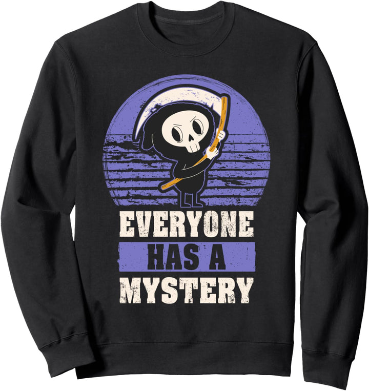 Halloween, Funny Reaper Death, everyone has a mystery Sweatshirt