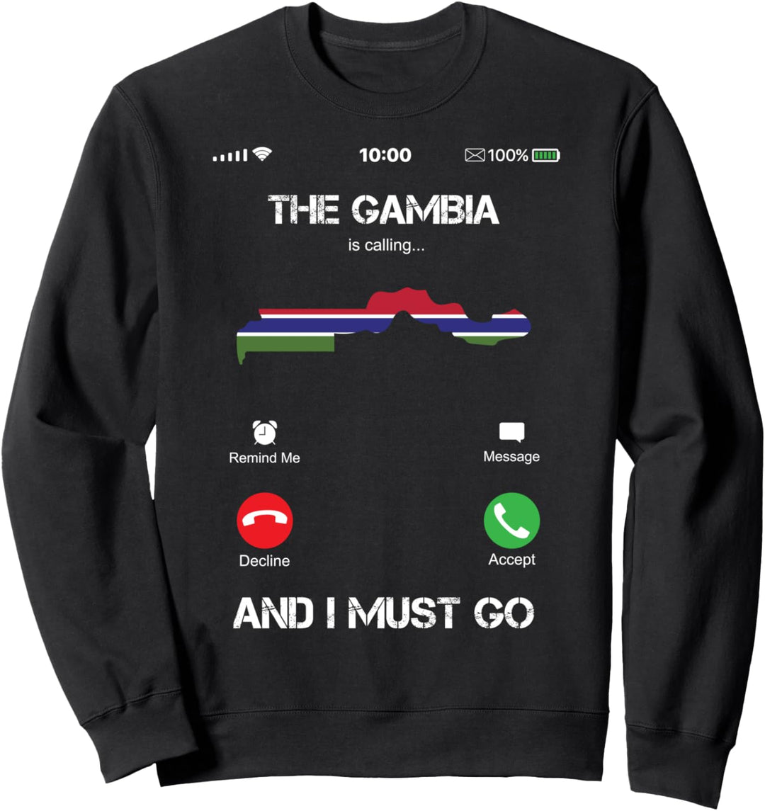 The Gambia are calling and i must go tee gift funny Sweatshirt