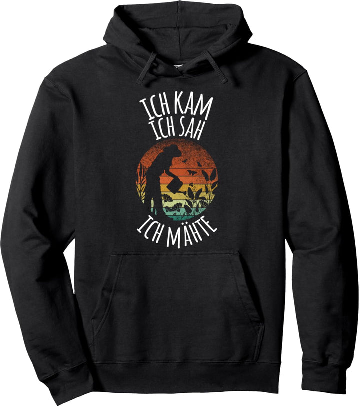 Ich Kam Ich Sah Ich Mähte Gärtner Hobbygärtner Pullover Hoodie