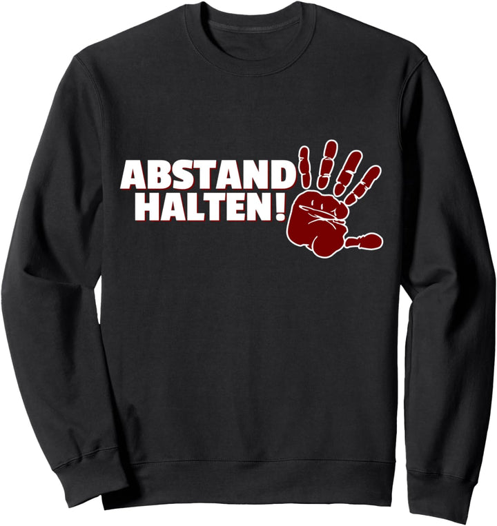 Bitte Abstand Halten! Sicherheitsabstand einhalten Shirt Sweatshirt