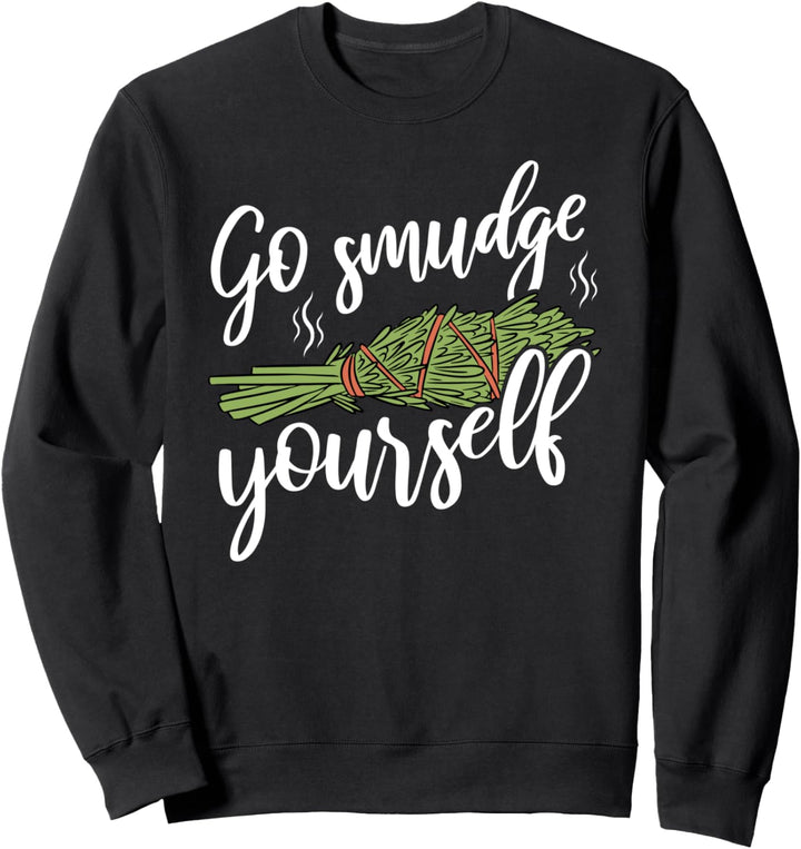 Lustiger Wicca-Hexenreiniger Salbei Go Smudge Yourself Sweatshirt
