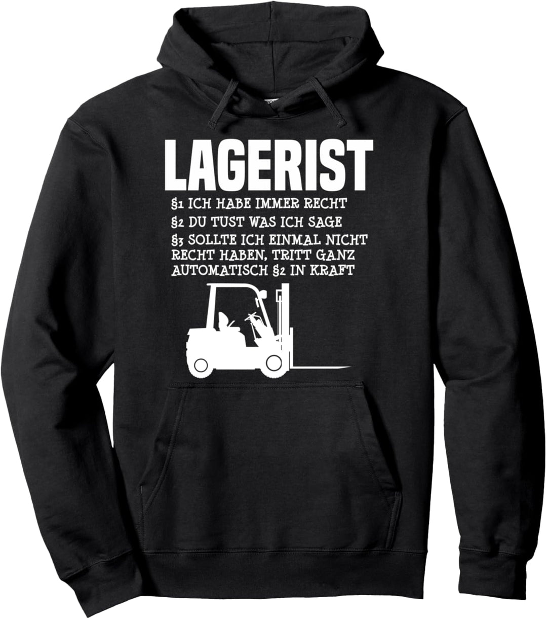 Lagerist hat immer Recht Staplerfahrer Lagerist Spruch Pullover Hoodie