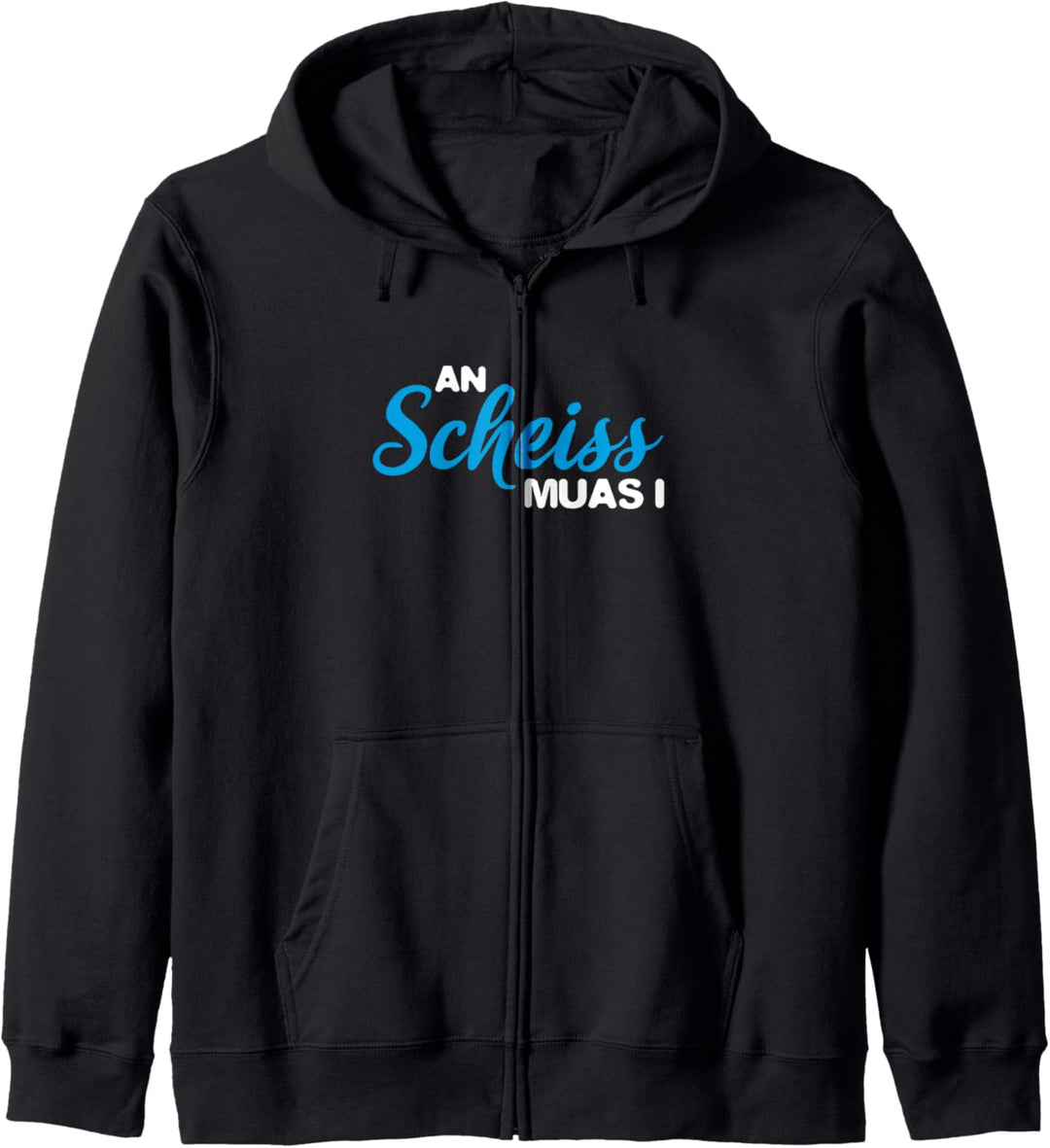 An Scheiss Muas I Bayern Witz bayerisch Bayer Geschenk Kapuzenjacke