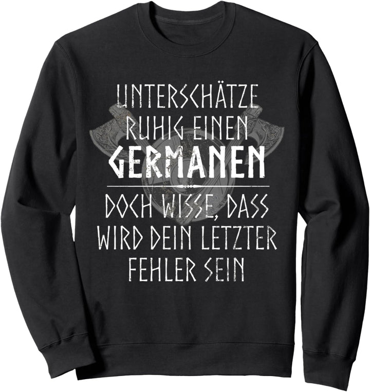 Germanen Germanische Vikinger Nordmänner Mythologie Germanic Sweatshirt