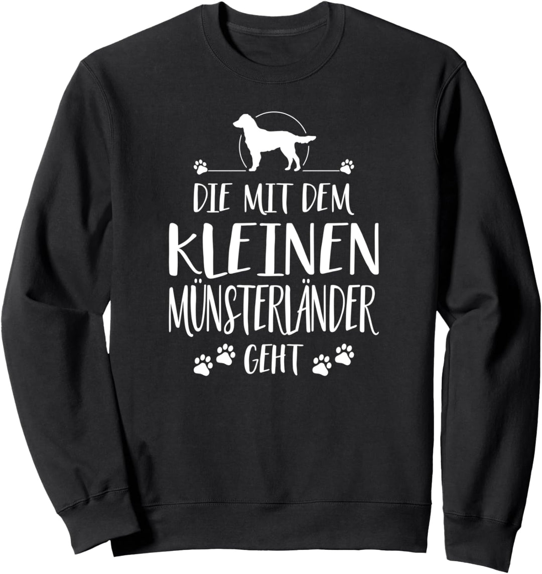 Die mit dem Kleinen Münsterländer geht Hund Hundespruch Sweatshirt