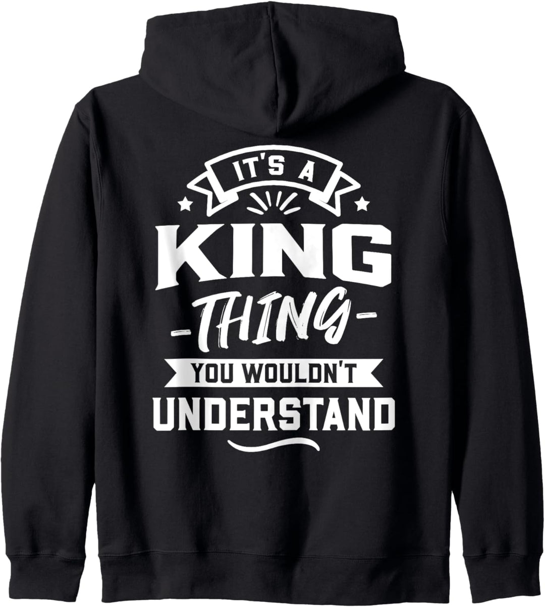 It's A King Thing You Wouldn't Understand – Geschenk für Nachnamen Kapuzenjacke