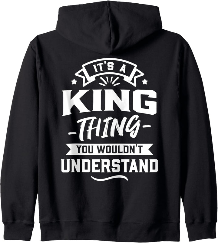 It's A King Thing You Wouldn't Understand – Geschenk für Nachnamen Kapuzenjacke