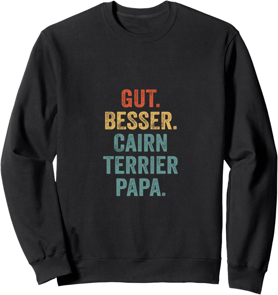 Gut besser Cairn Terrier Papa Sweatshirt