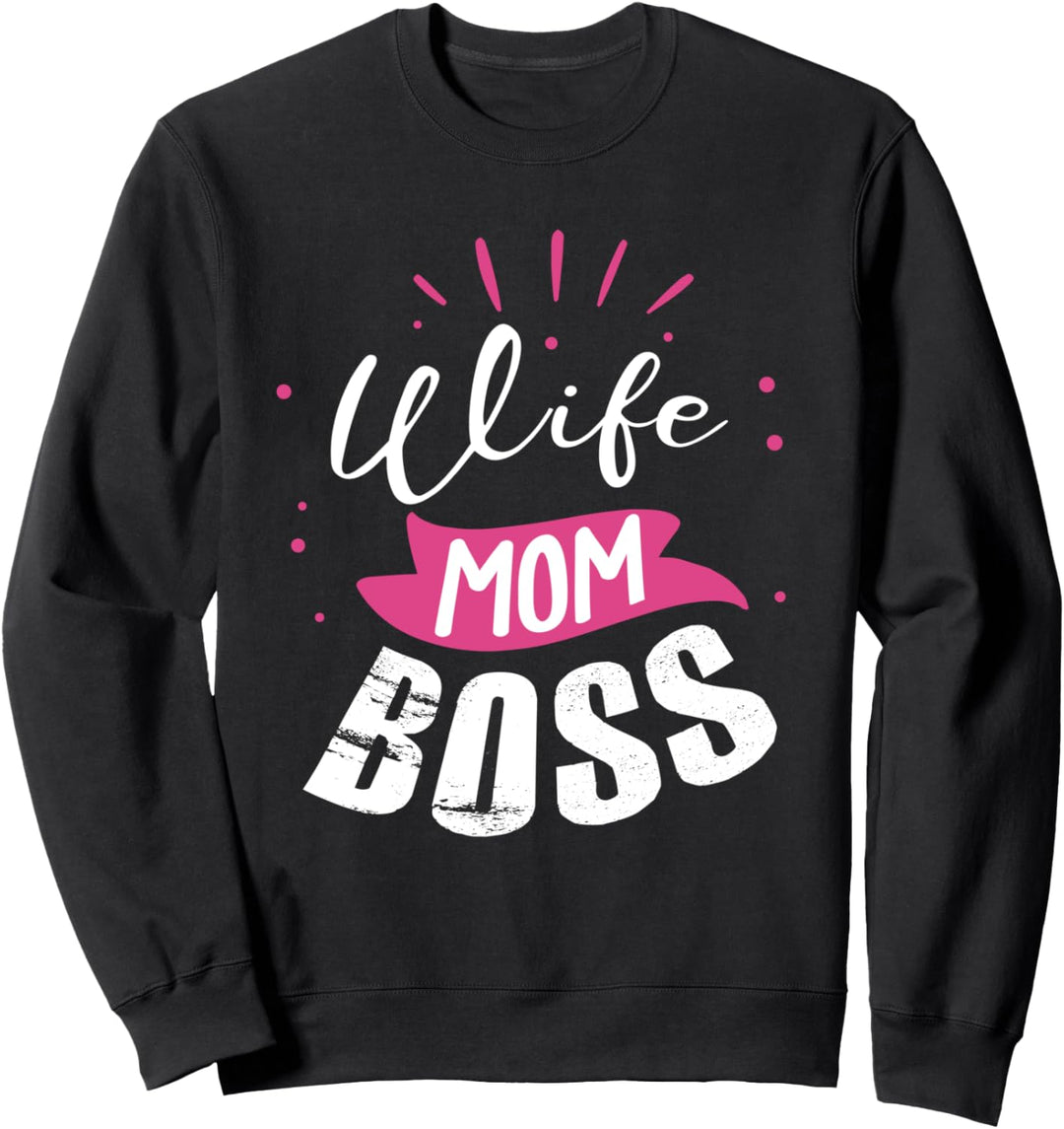 Wife Mom Boss Ehefrau Mama Chefin Sweatshirt