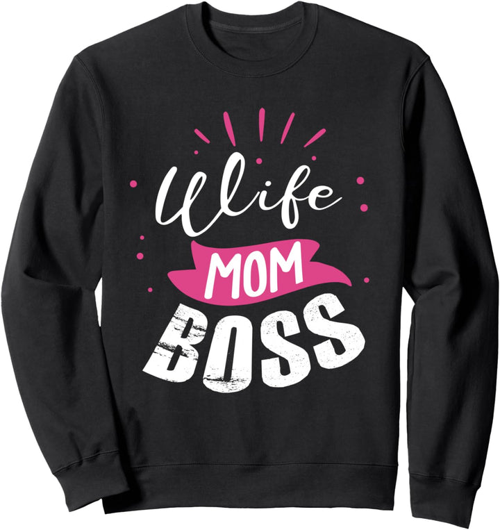 Wife Mom Boss Ehefrau Mama Chefin Sweatshirt