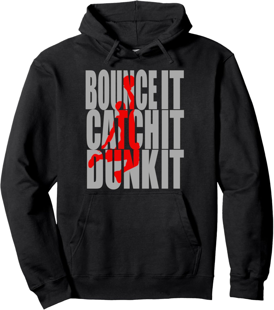 Catch It Bounce It Dunk It Basketball Streetball Pullover Hoodie