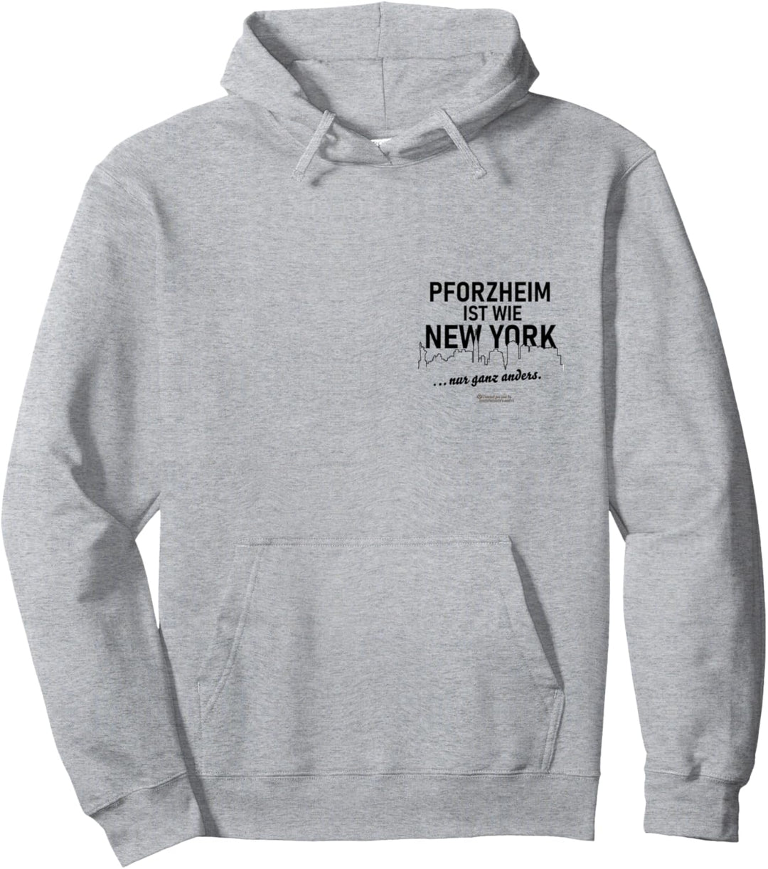 Pforzheim ist wie New York ... nur ganz anders Pforzheim Pullover Hoodie