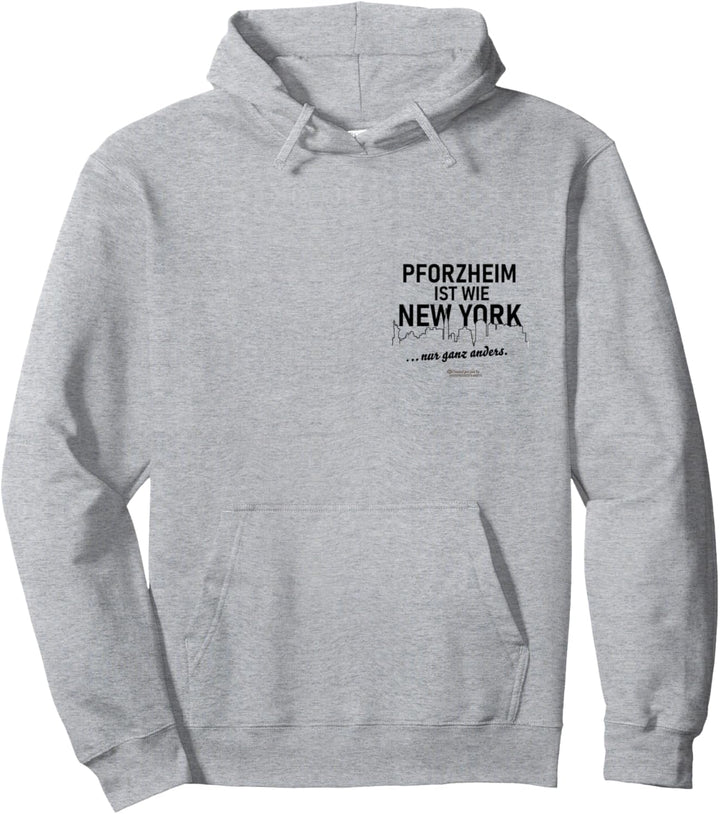 Pforzheim ist wie New York ... nur ganz anders Pforzheim Pullover Hoodie