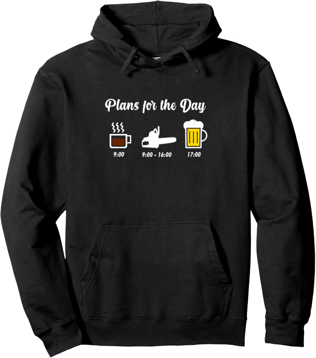Tagesplan Kaffee Holz Machen Bier Spruch Tagesablauf Säge Pullover Hoodie