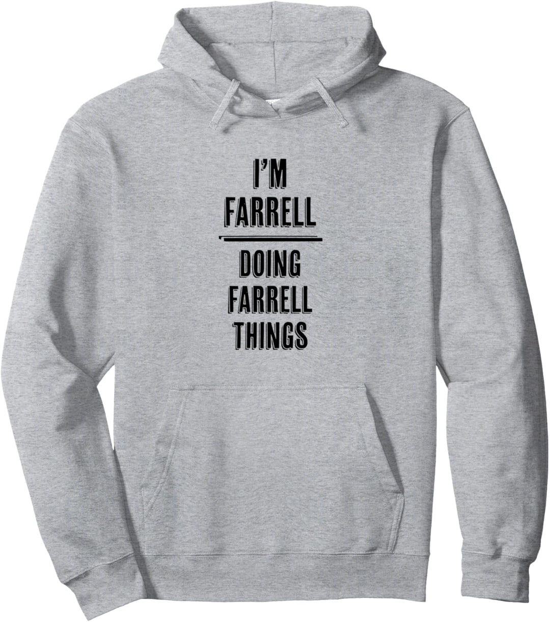 I'm FARRELL Doing FARRELL Things | Funny Cute - Name Pullover Hoodie