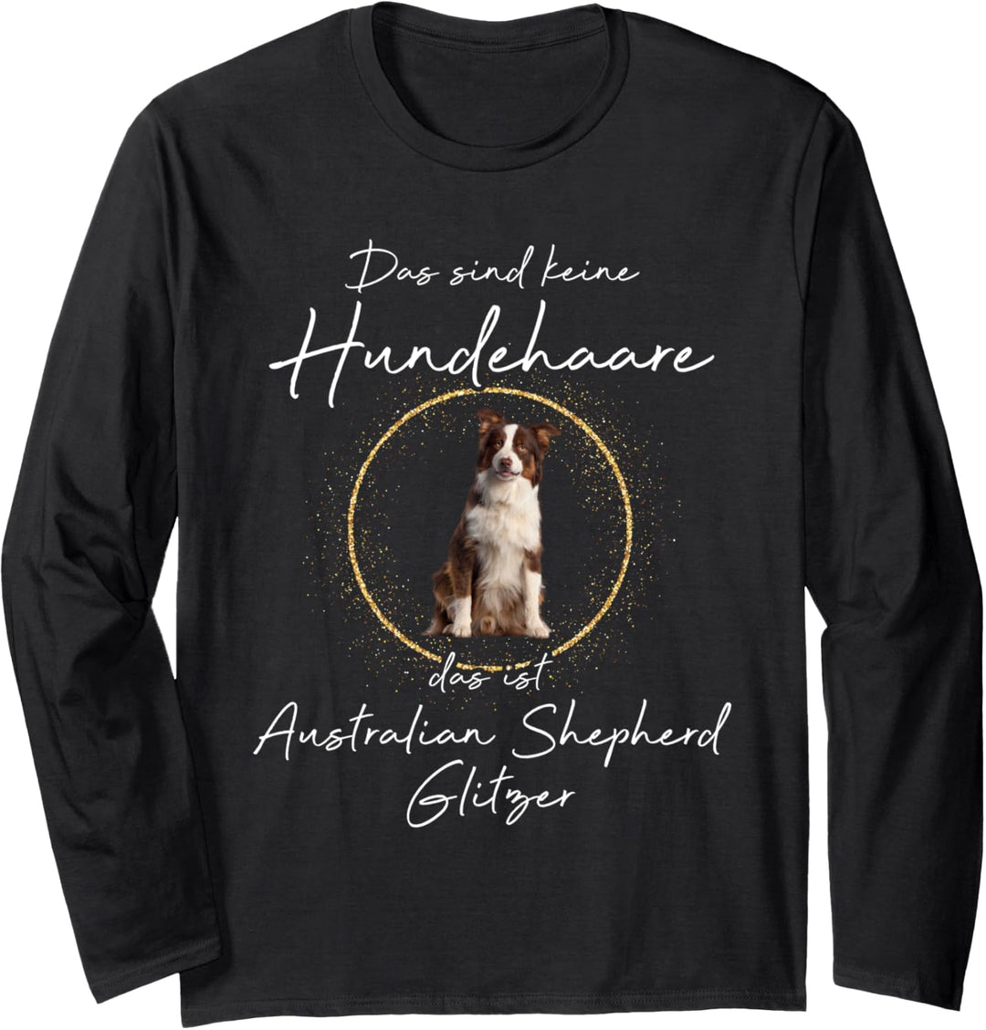 Das ist Australian Shepherd Glitzer Hund Hunde Hundemama Langarmshirt