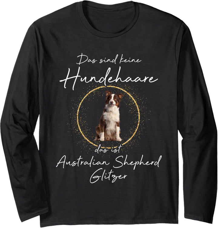 Das ist Australian Shepherd Glitzer Hund Hunde Hundemama Langarmshirt
