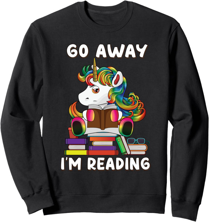 Go Away I'm Reading Unicorn Reading Book Nerd Lover Girls Sweatshirt