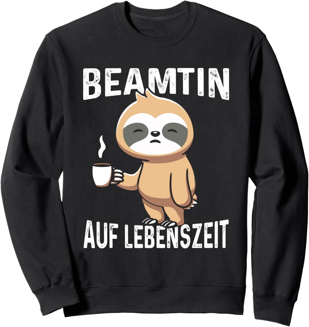 Beamtin Auf Lebenszeit Beamter 4 Life Faultier Spruch Sweatshirt