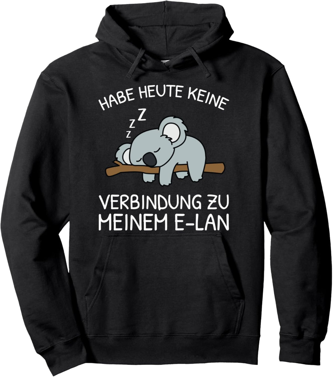 Habe Heute Keine Verbindung Zu Meinem E-Lan Fauler Koala Pullover Hoodie