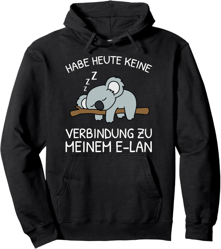 Habe Heute Keine Verbindung Zu Meinem E-Lan Fauler Koala Pullover Hoodie