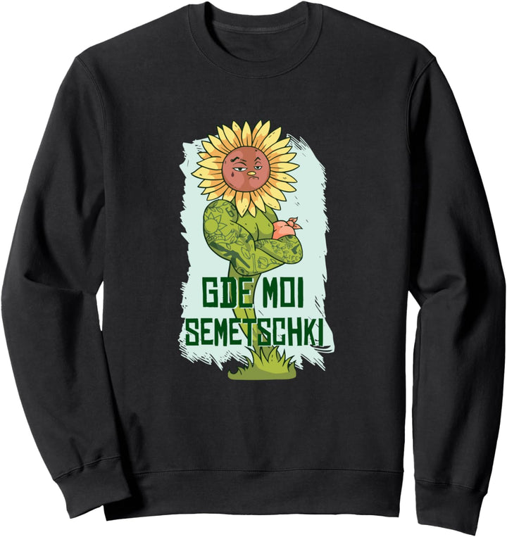 Russland Semetschki Sonnenblume Sonne Russe Sunflower Russia Sweatshirt