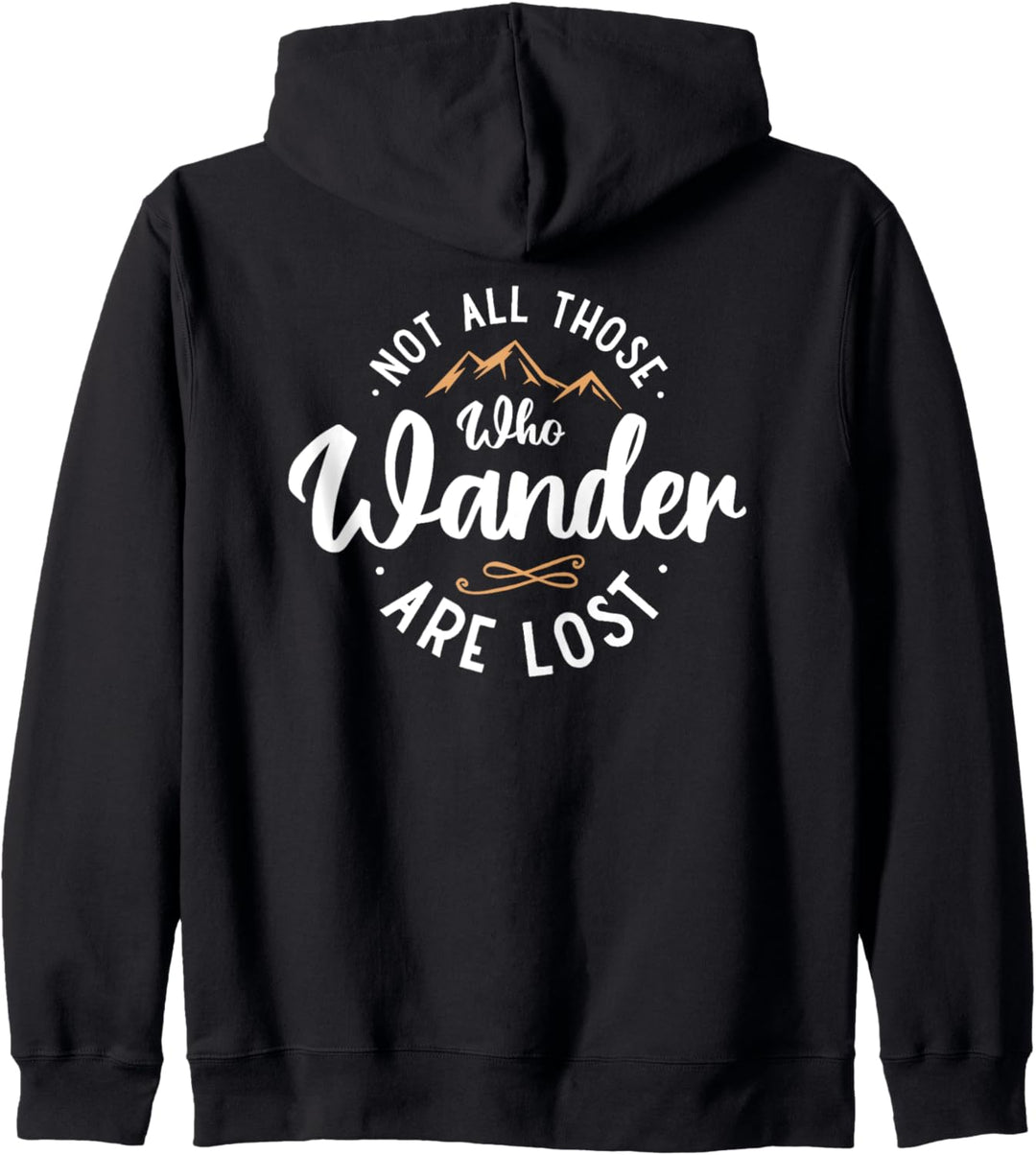 Not All Those Who Wander Are Lost Wanderlust Wandern Reisen Kapuzenjacke