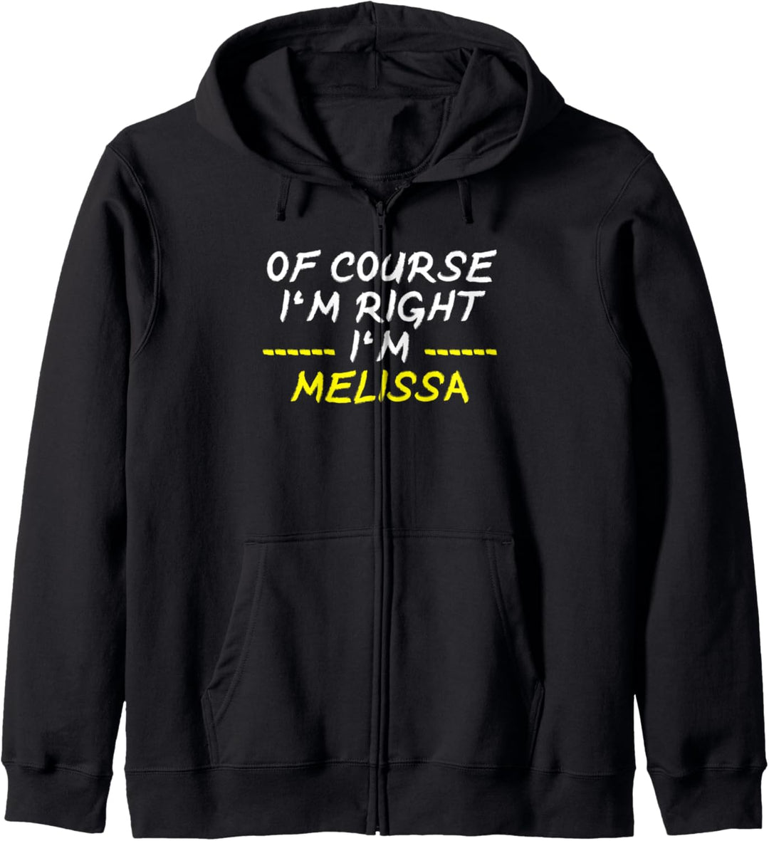 Of Course Im Right Im Melissa Kapuzenjacke